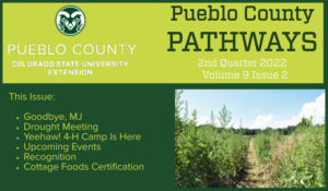 Pueblo County Pathways newsletter header - green logo with CSU Pueblo County Ram logo -- good by mj, drought meeting, 4-H camp, upcoming events, recognition, cottage foods